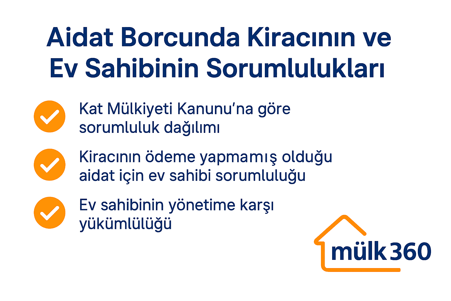 Mülk360 infografik: Aidat borcunda sorumluluklar; Kat Mülkiyeti Kanunu’na göre sorumluluk dağılımı; kiracının ödemediği aidatlar için ev sahibinin yükümlülüğü; ev sahibinin yönetime karşı sorumluluğu.