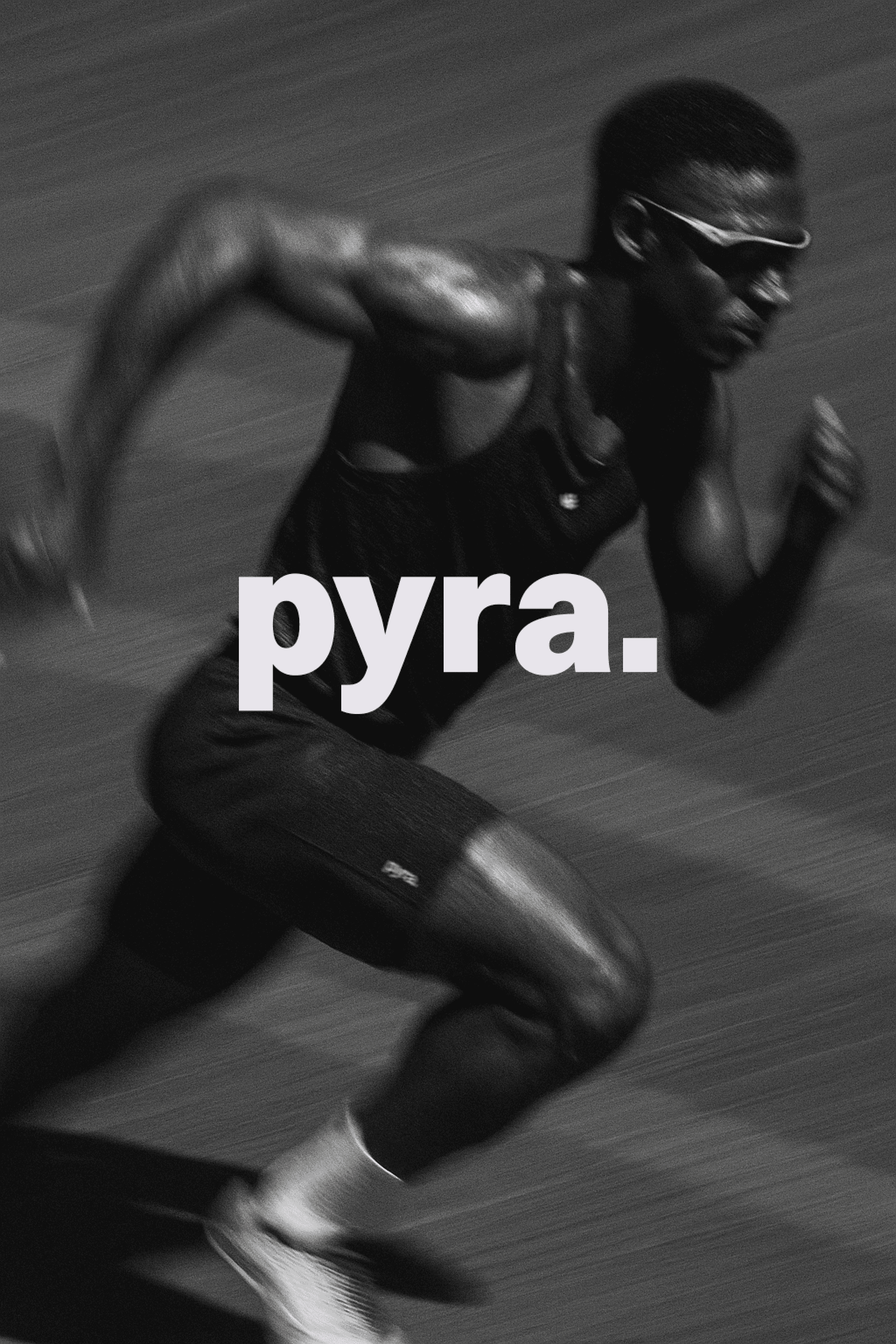 Black and white motion-blur photograph of a male sprinter in sunglasses and athletic gear mid-stride, with the bold text "pyra." overlaid across the center.