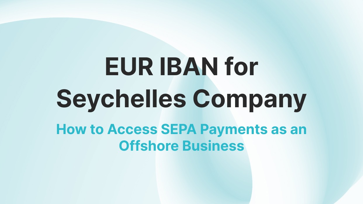 EUR IBAN for Seychelles Company: How to Receive SEPA Payments Offshore
