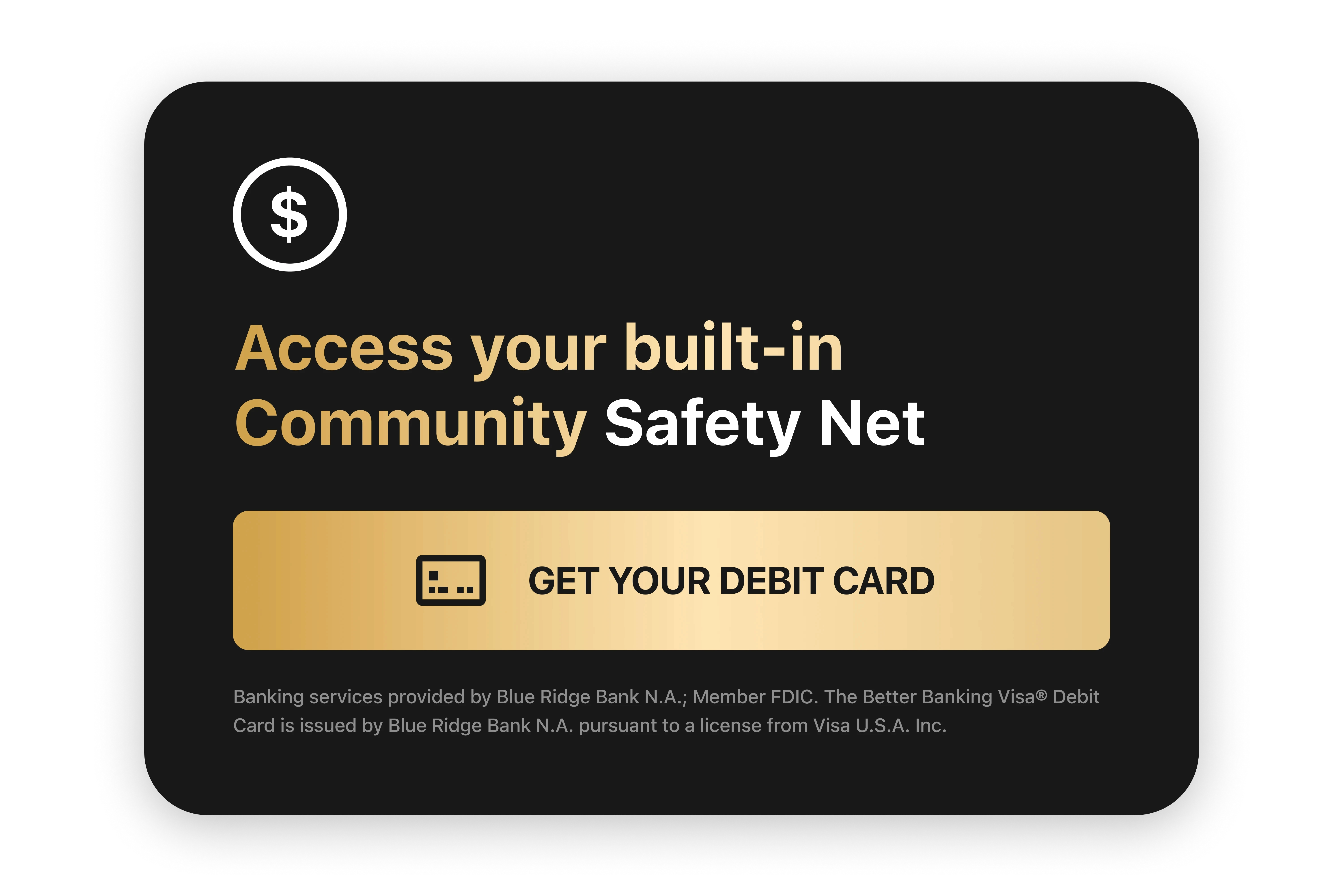BetterBank teaser card promoting the built-in Community Safety Net with a gold ‘Get Your Debit Card’ button. Black and gold fintech design highlighting BetterBank Visa debit card benefits.
