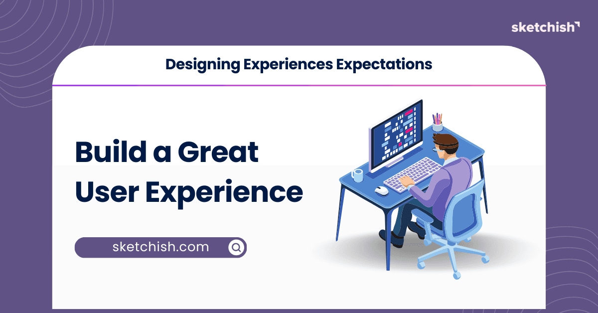 Designing Experiences Expectations