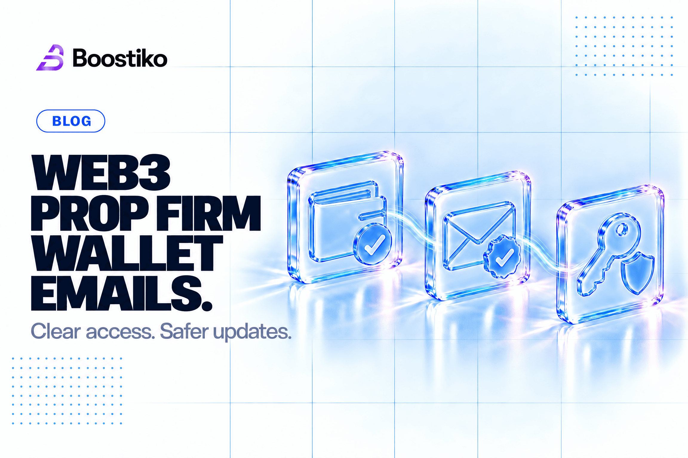Boostiko blog cover showing a secure Web3 prop firm wallet email system with an access key, verified email, and protected account alerts