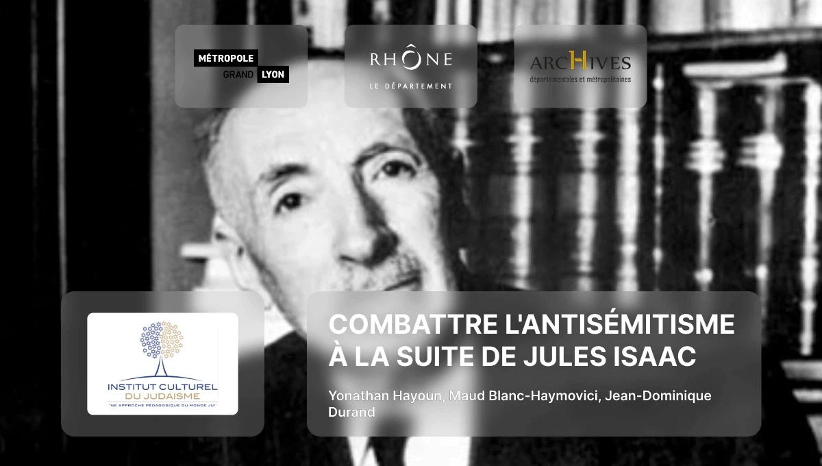 Conférence sur l'antisémitisme à la suite de Jules Isaac à l'Institut Culturel du Judaïsme (ICJ Lyon)