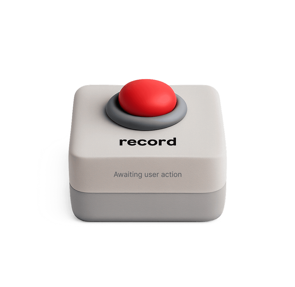 3D illustration of a record button labeled “record,” showing that recording only starts when the user presses it.
