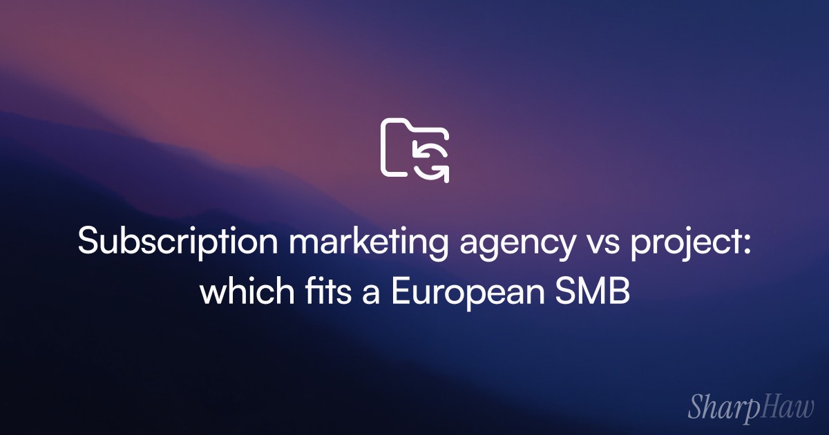 Subscription marketing agency vs project: 12-month euro cost math, a 5-question decision matrix, and when to pick neither — for European SMBs.