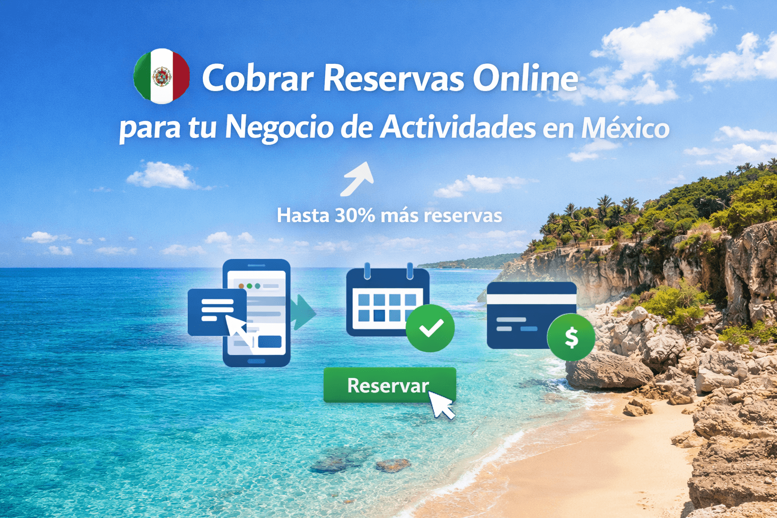 Cómo Cobrar Reservas Online para tu Negocio de Actividades en México (2026)
