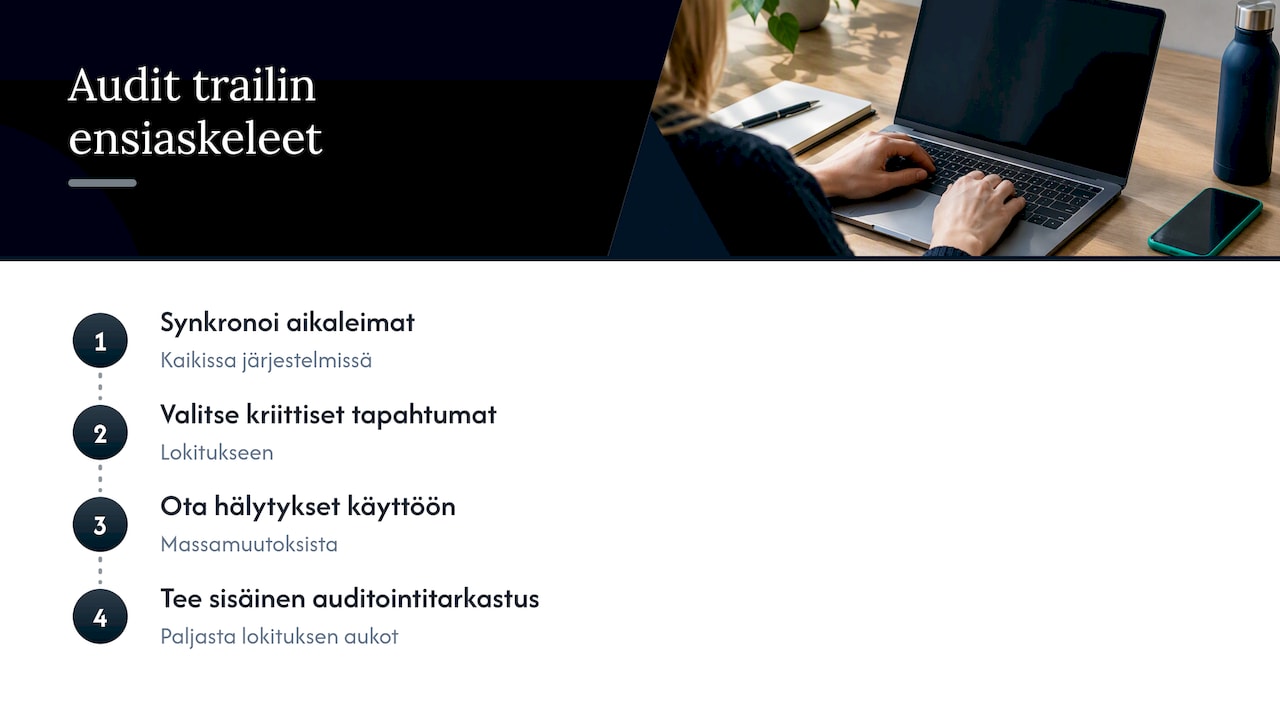 Miksi audit trail kannattaa priorisoida juuri nyt — overview diagram