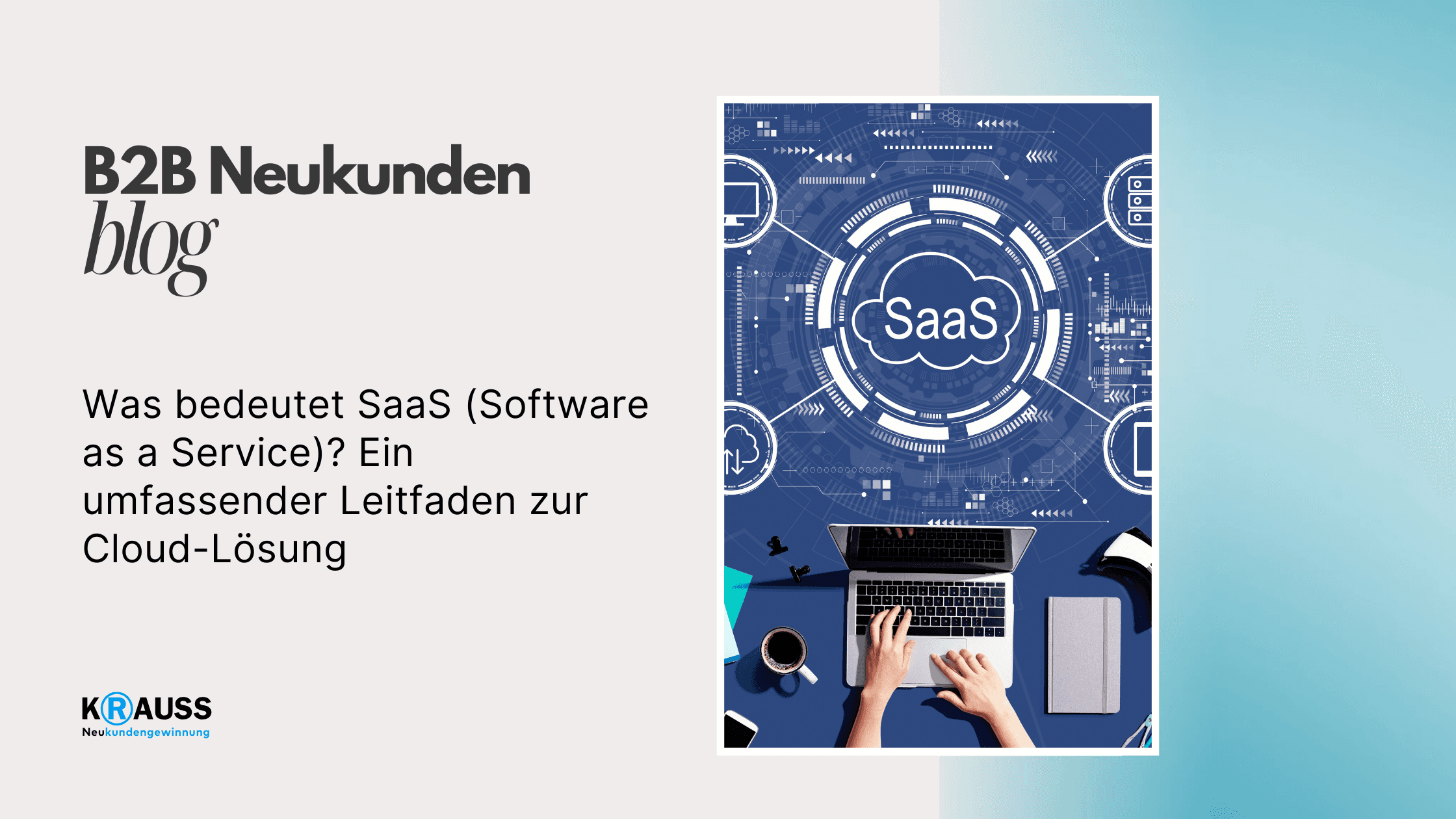 Was bedeutet SaaS (Software as a Service)? Ein umfassender Leitfaden zur Cloud-Lösung