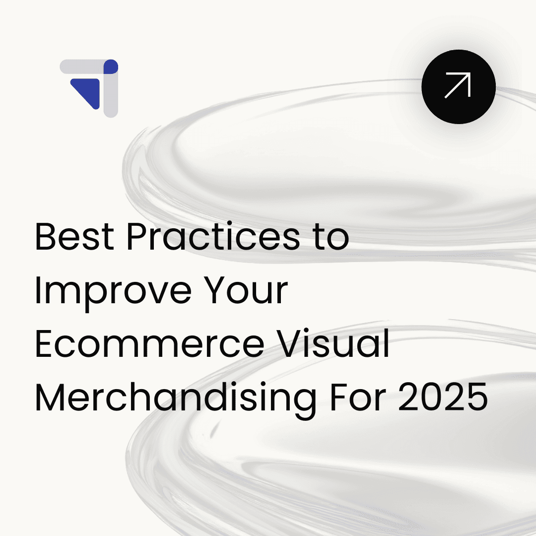 Best practices to improve visual merchandising 