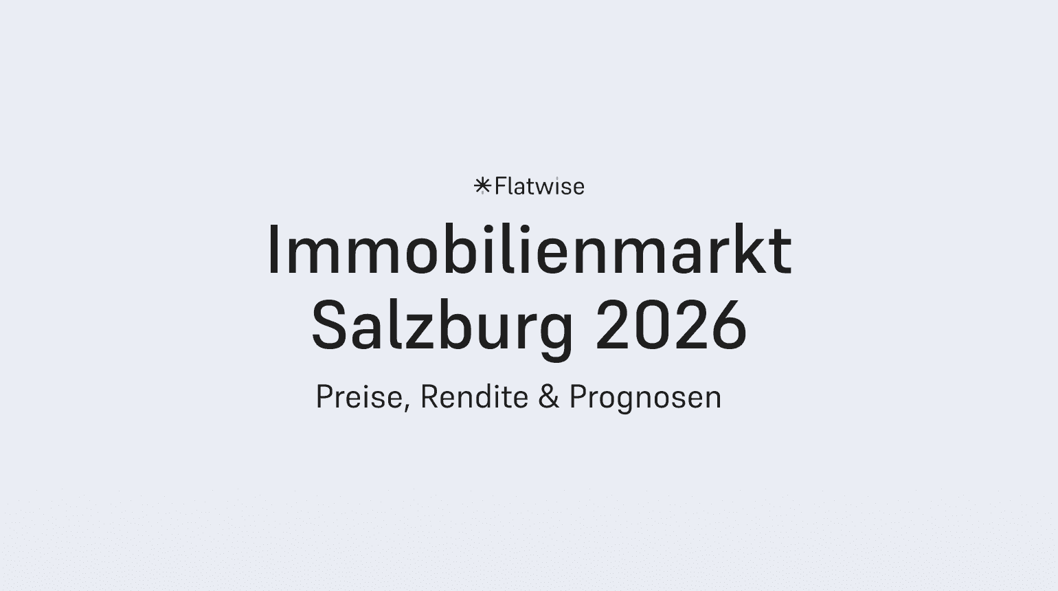 Das Titelbild zeigt den Titel "Immobilienmarkt Salzburg", den Untertitel "Preise, Rendite & Prognosen" sowie das Flatwise Logo.