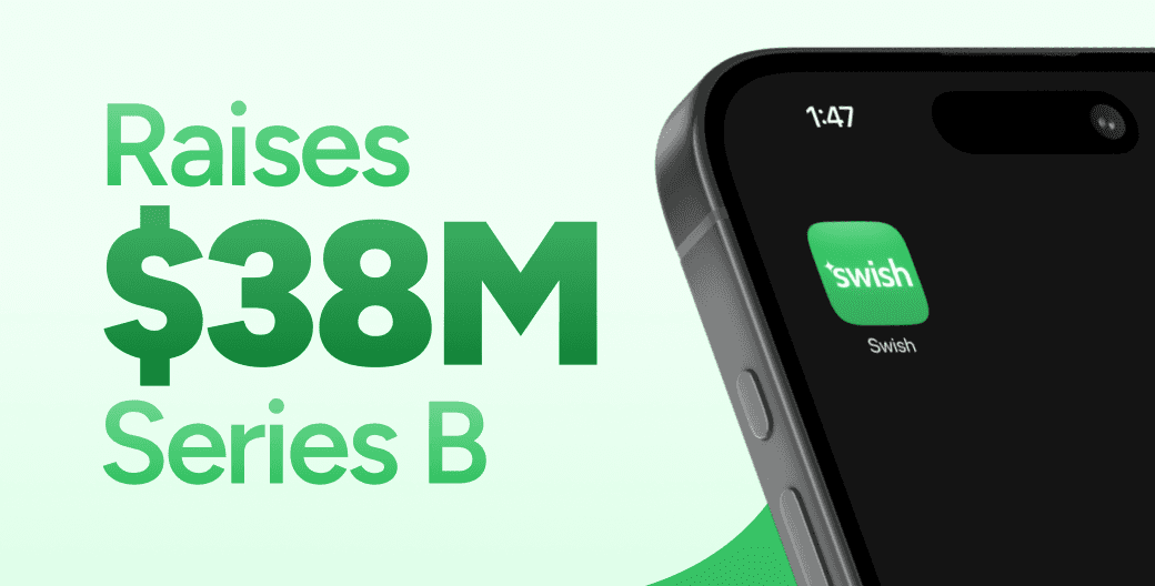 Swish raises $38M Series B