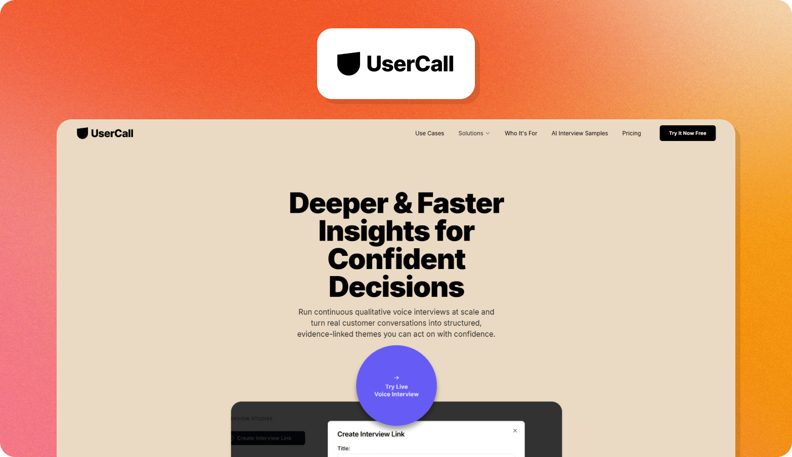 Screenshot of the UserCall homepage, headlined "Deeper & Faster Insights for Confident Decisions" on a warm beige background. The page describes UserCall as enabling continuous qualitative voice interviews at scale, turning real customer conversations into structured, evidence-linked themes. A purple "Try Live Voice Interview" button is prominently displayed, with a product UI preview below showing a "Create Interview Link" modal. The UserCall logo — a black shield icon — appears above the browser screenshot on an orange gradient background.