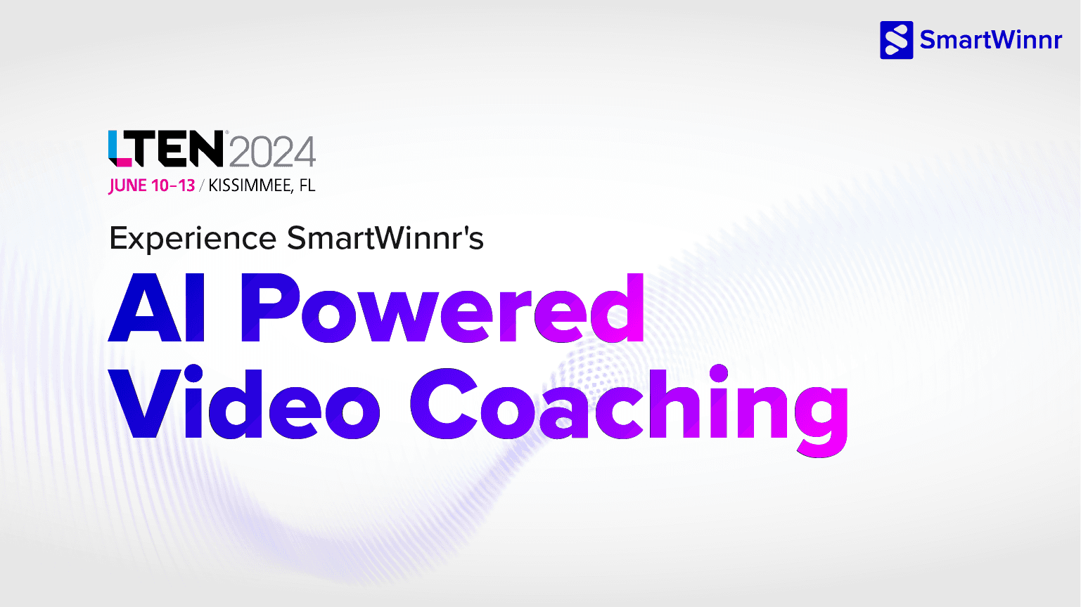 LTEN Annual Conference 2024: Experience SmartWinnr's AI-powered Video Coaching