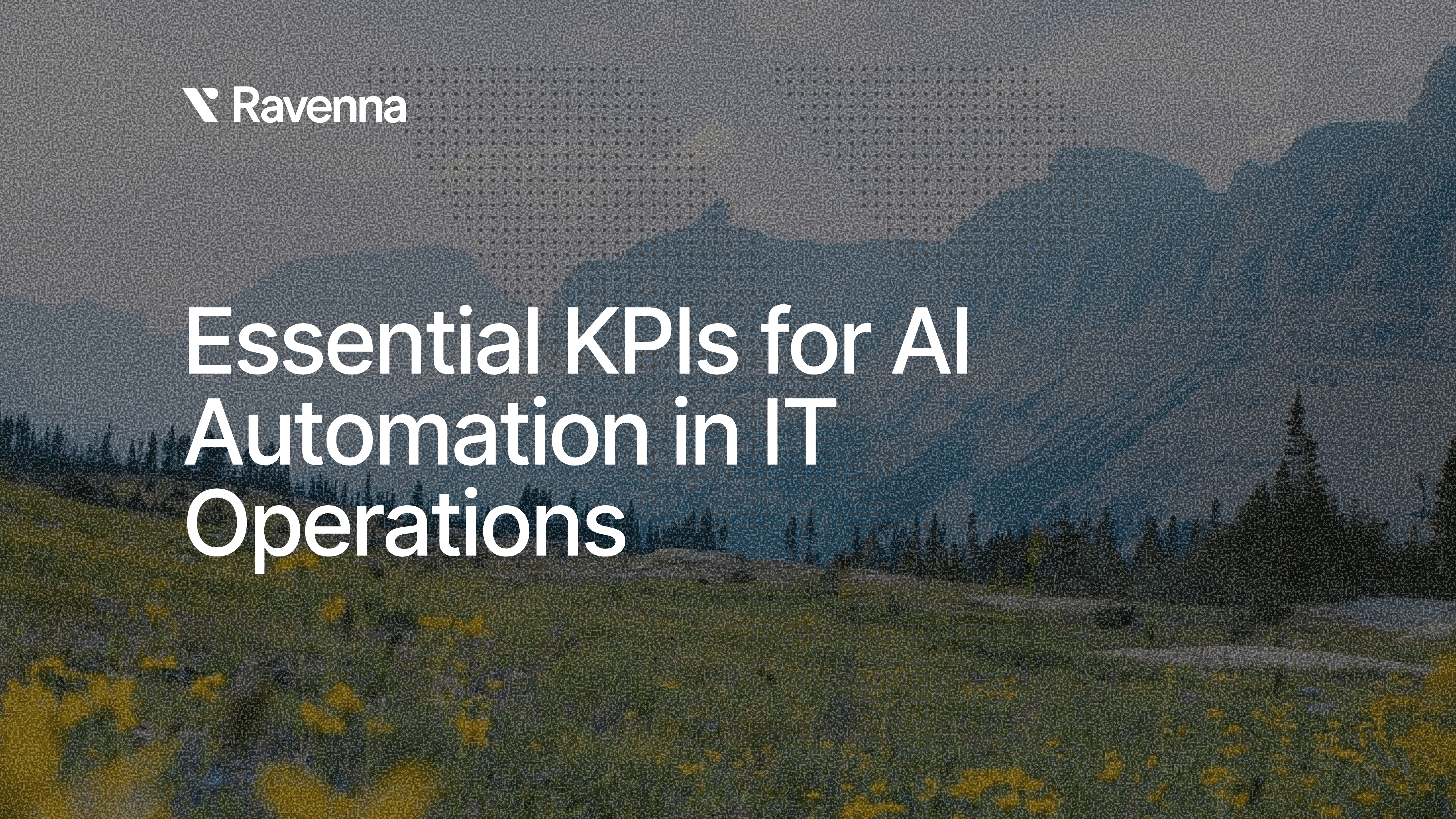 Essential KPIs for AI Automation in IT Operations
