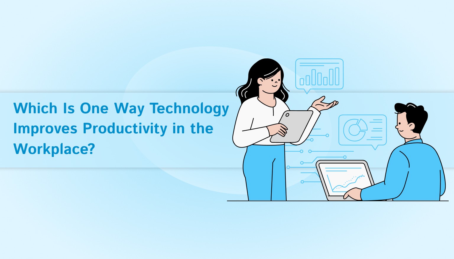 Which Is One Way Technology Improves Productivity in the Workplace?