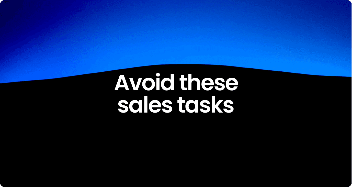 Avoid these sales tasks