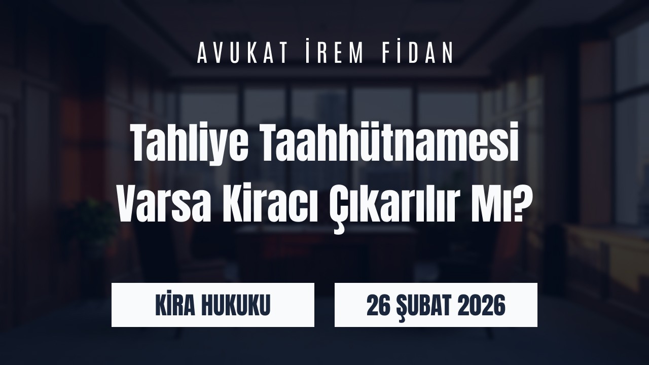 İzmir Bayraklı Avukat İrem Fidan hukuk ofisi arka planı üzerine “Tahliye Taahhütnamesi Varsa Kiracı Çıkarılır Mı?” başlığı ve KVKK Hukuku kategorisi yazılı web sitesi blog görseli.