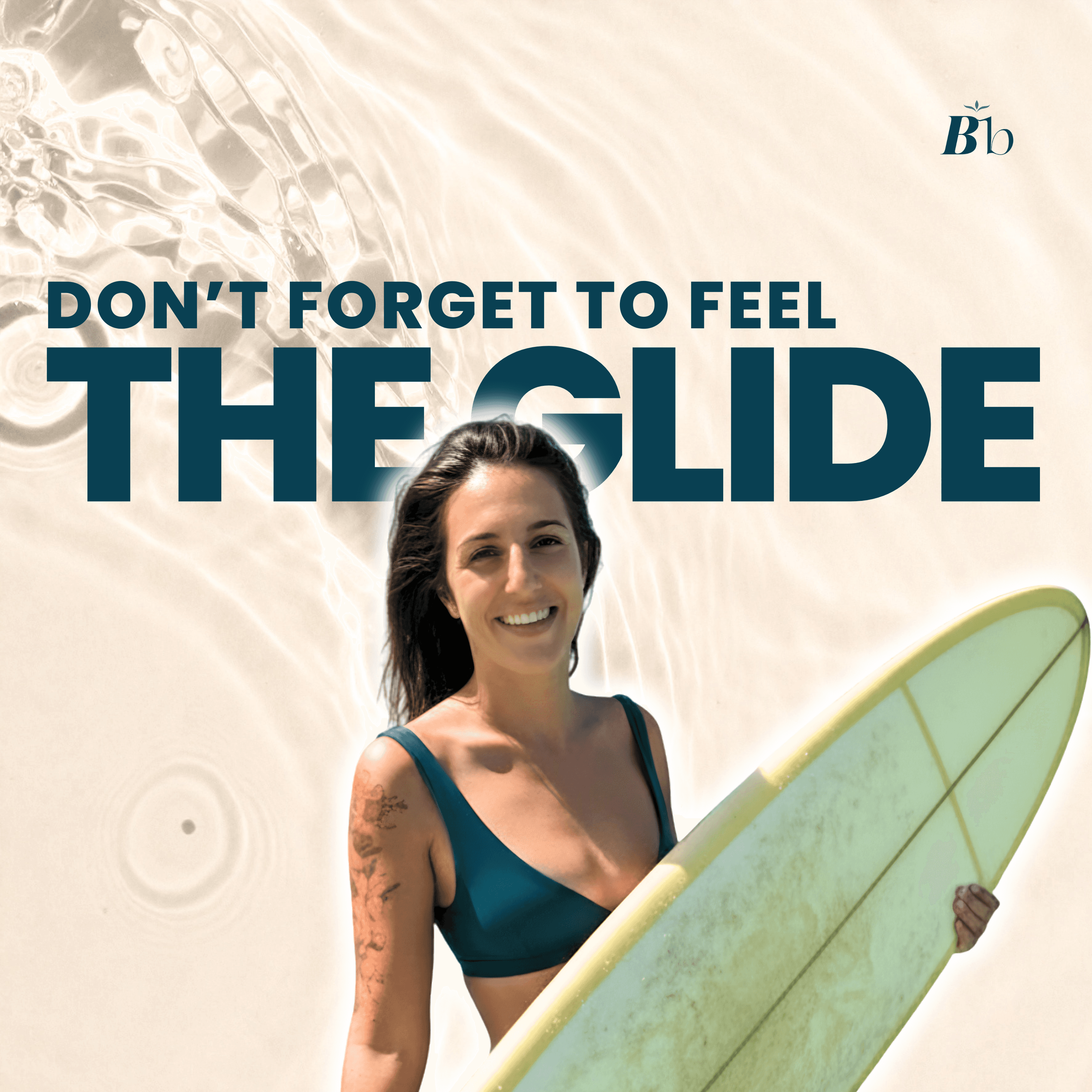 A woman holding a surfboard, seemingly a longboard, smiling at the camera. The text reads "Don't forget to feel THE GLIDE"