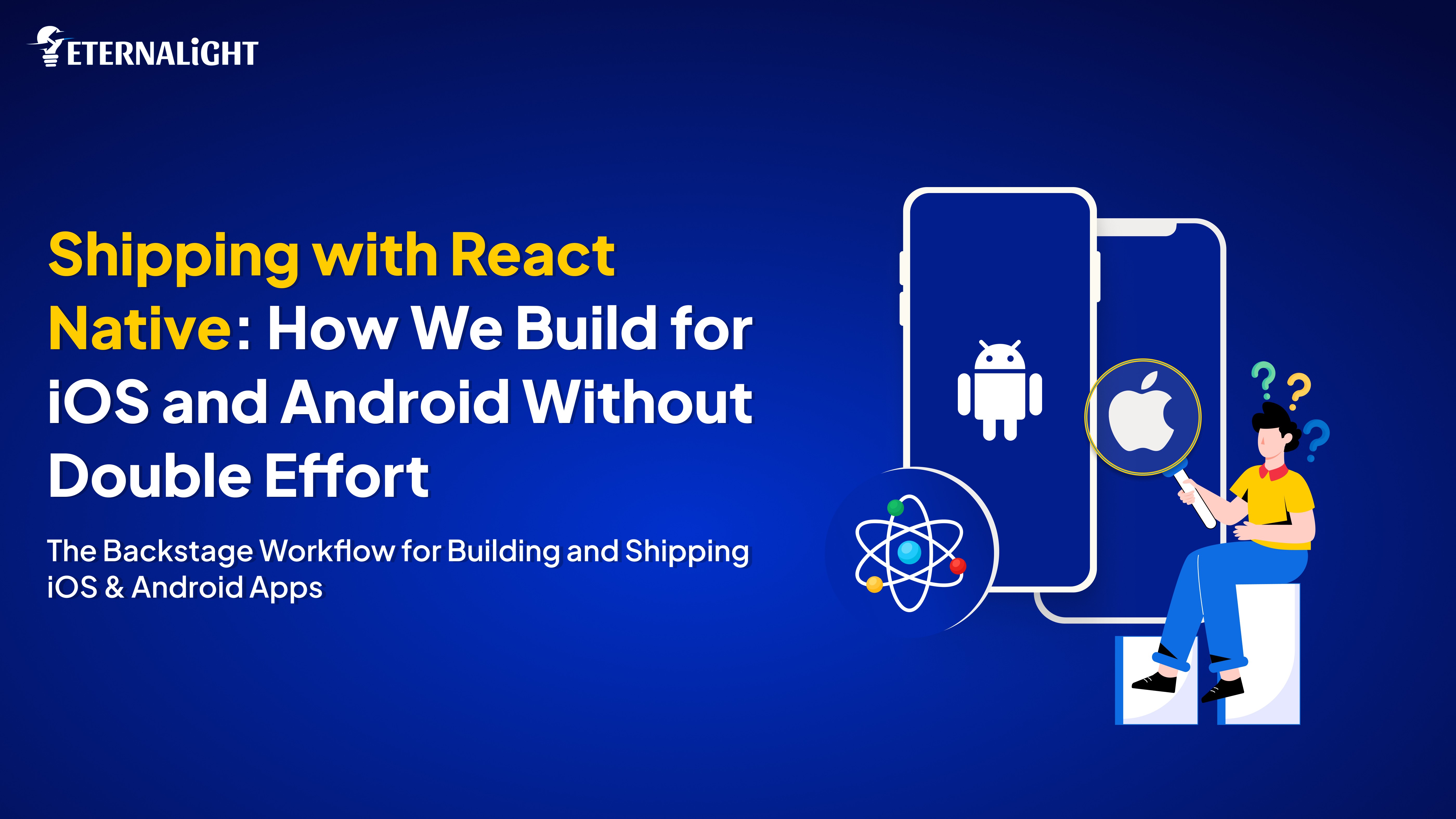 Shipping and Build With React Native for iOS and Android