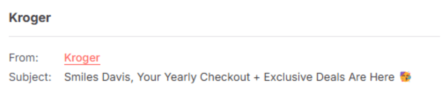 "Kroger email with the subject line 'Smiles Davis, Your Yearly Checkout + Exclusive Deals Are Here 🎉,' combining personalized annual insights with exclusive offers."