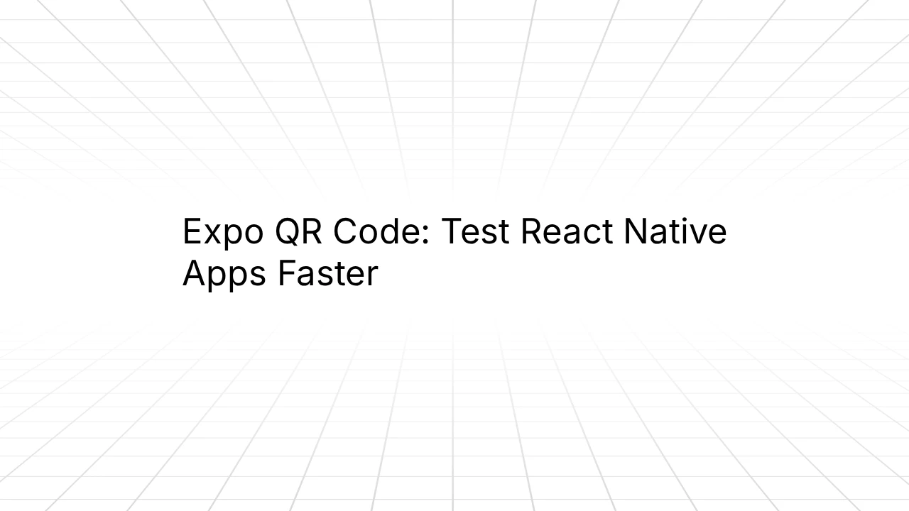 Title graphic with a light gray 3D grid background and the text ‘Expo QR Code: Test React Native Apps Faster’ centered on the image.
