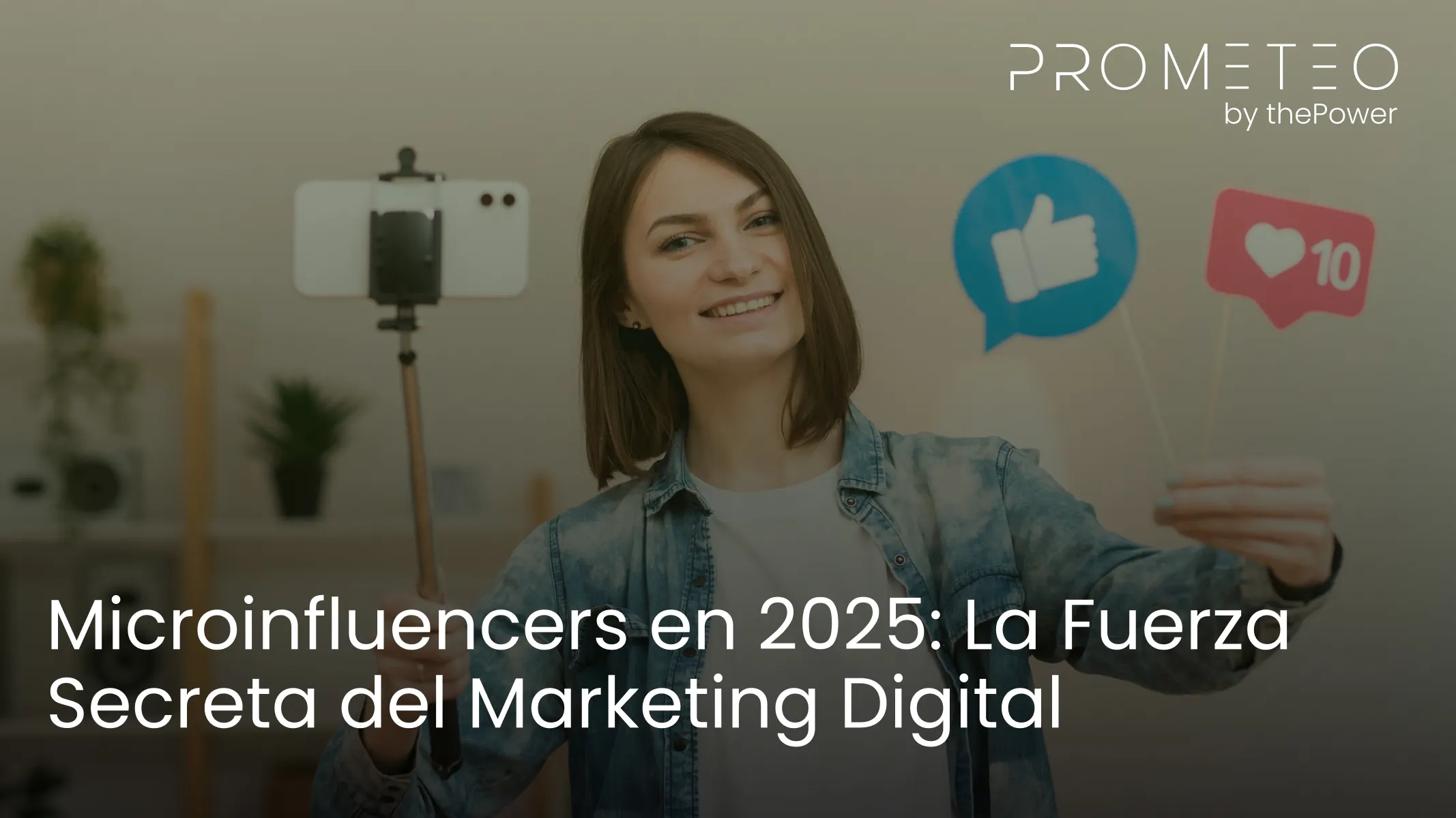 Microinfluencers en 2025: La Fuerza Secreta del Marketing Digital