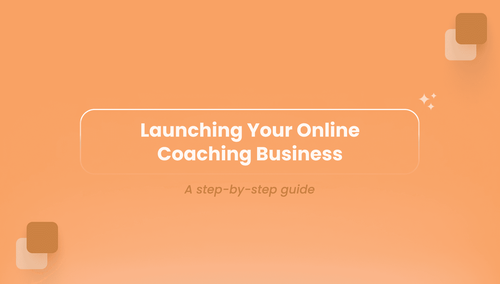 Banner image of the blog post - Launching Your Online Coaching Business: A Step-by-Step Guide