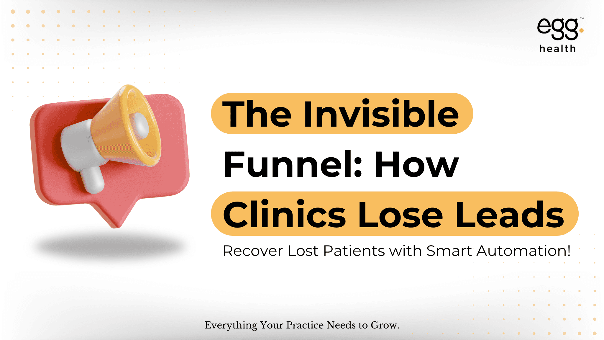 Healthcare marketing funnel awareness banner titled ‘The Invisible Funnel: How Clinics Lose Leads’ with subheading ‘Recover Lost Patients with Smart Automation.’ Promotes automation solutions to recapture missed opportunities and improve patient retention. Includes a 3D megaphone icon inside a red chat bubble representing digital outreach and lead recovery.