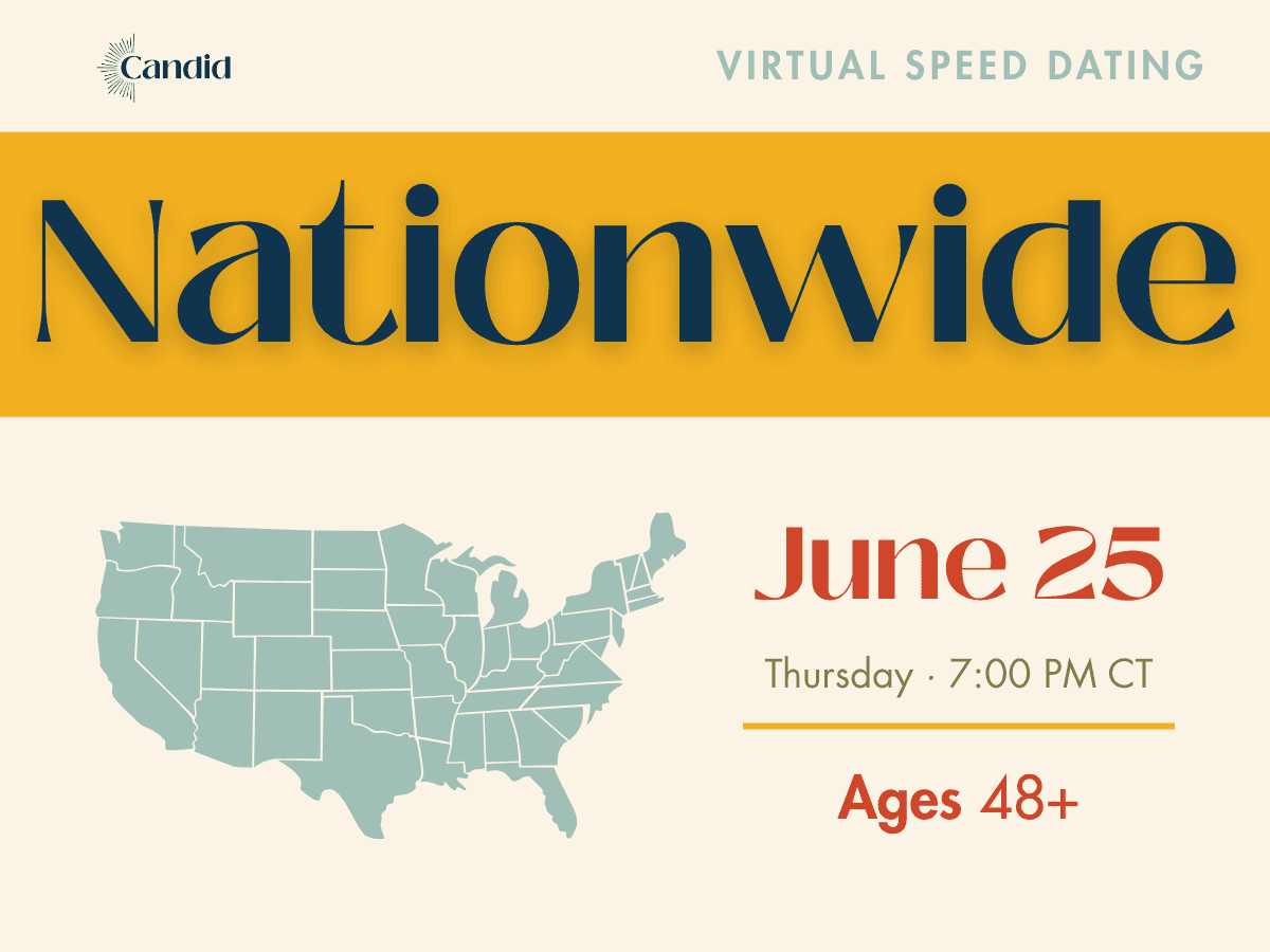 Candid Virtual Speed Dating - Nationwide 48+ Event on June 25 at 7:00 PM CT. Open to Catholic singles nationwide ages 48 and older.