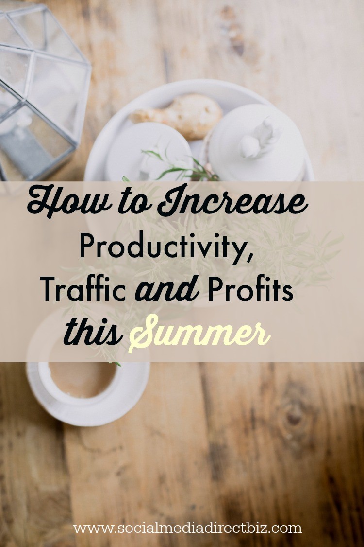 How to Save Time, Increase Sales and Attract Targeted Traffic This Summer 