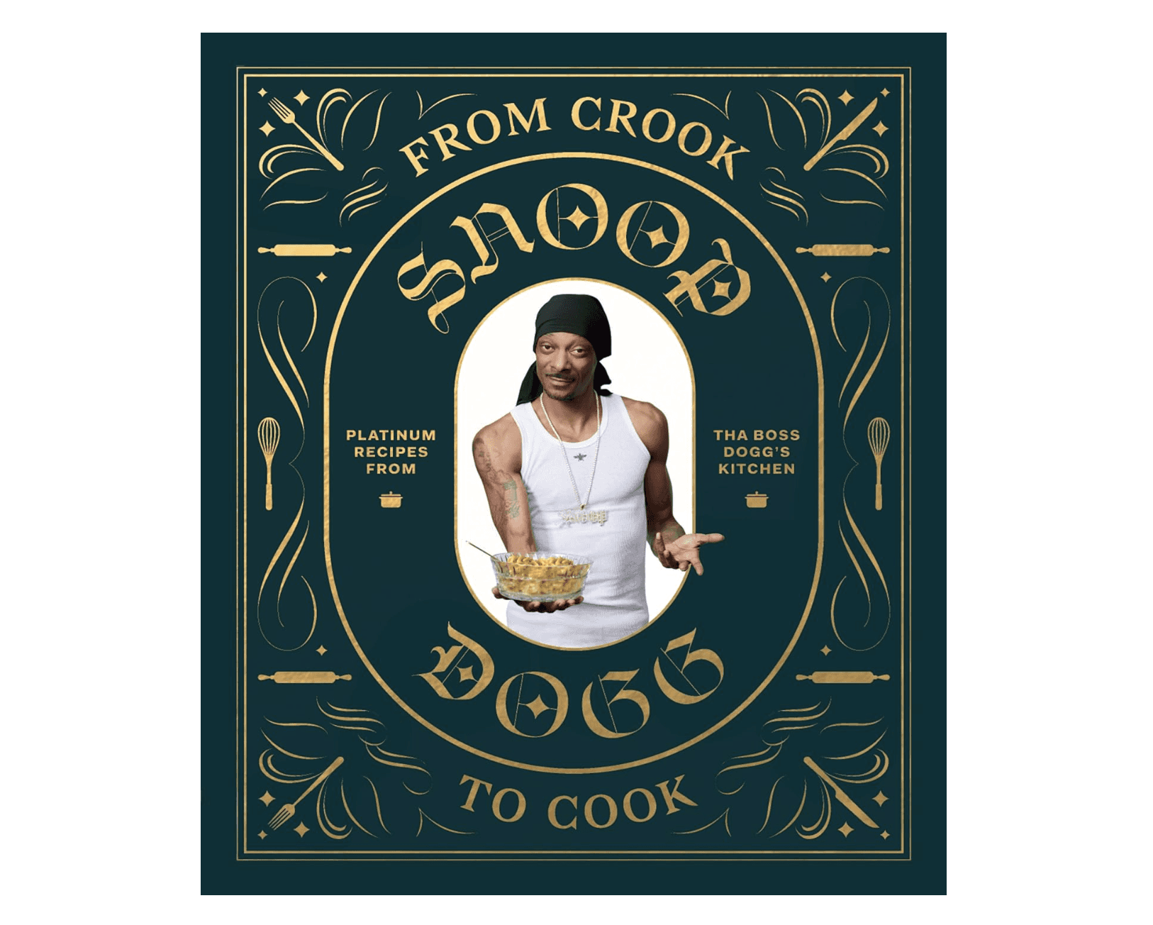 From Crook to Cook: Platinum Recipes from Tha Boss Dogg's Kitchen