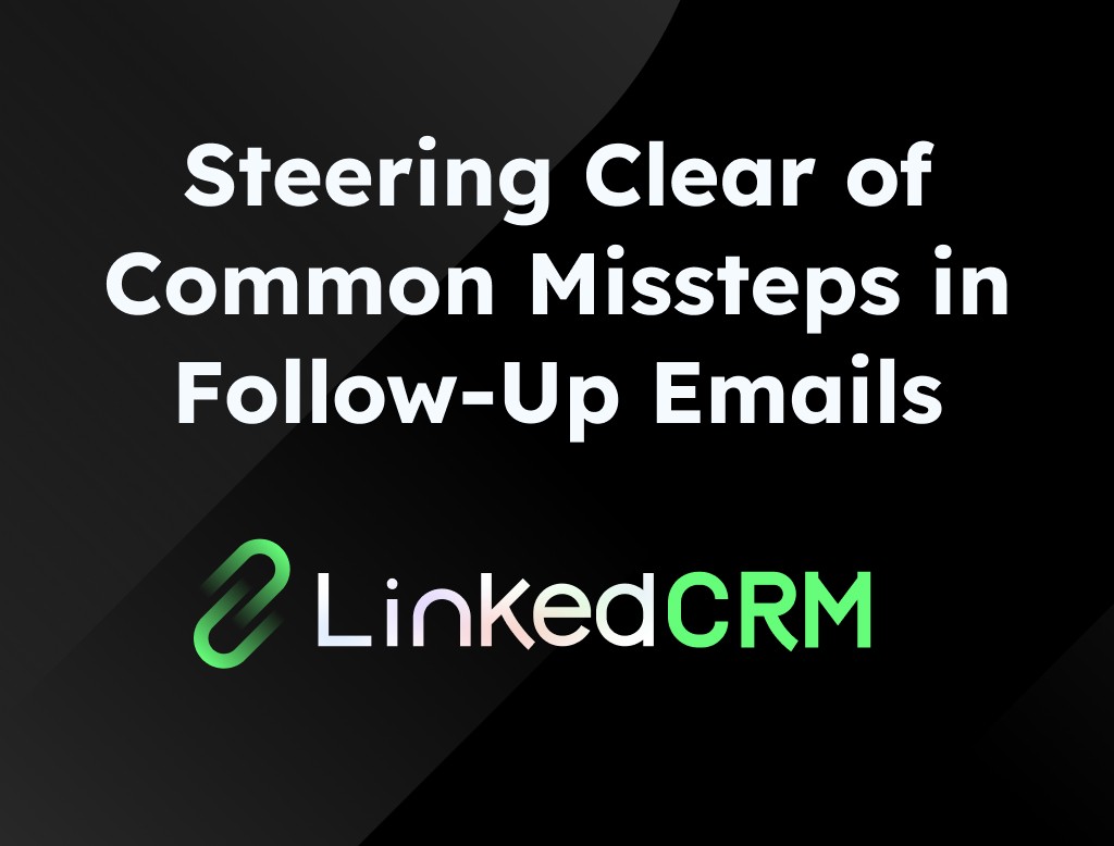 Steering Clear of Common Missteps in Follow-Up Emails