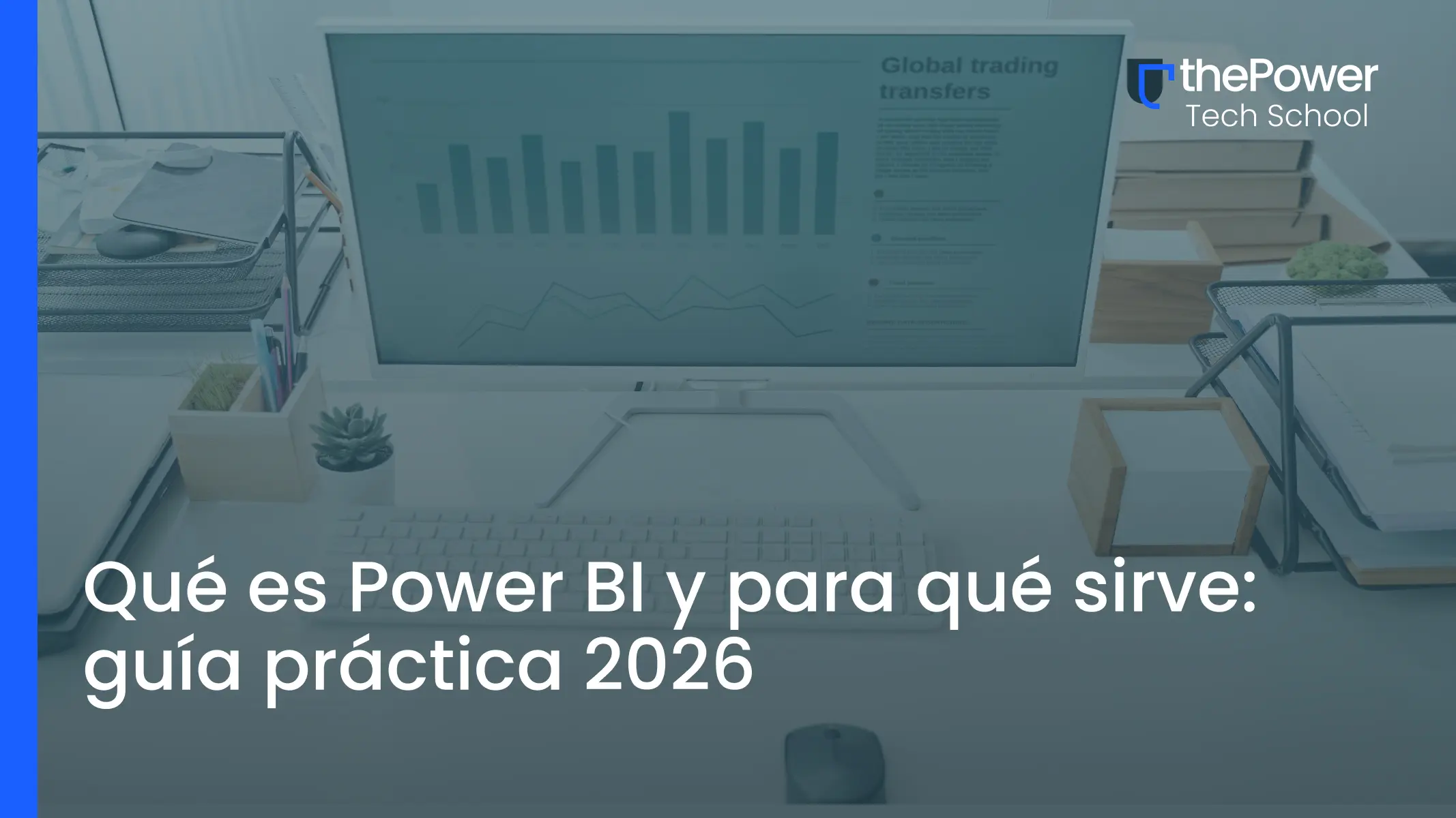 Qué es Power BI y para qué sirve: guía práctica 2026