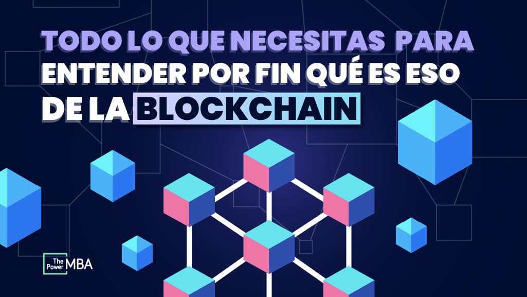 ¿Qué es la blockchain? Descubre la revolución que plantea la cadena de bloques