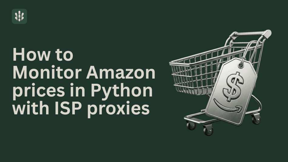 monitor amazon prices using python & isp proxies