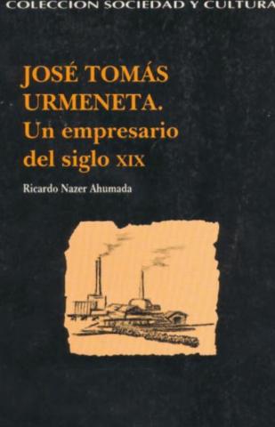 José Tomás Urmeneta : un empresario del siglo XIX