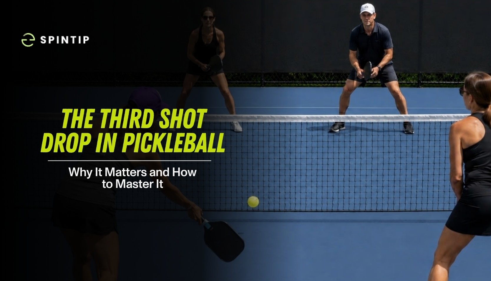 The Third Shot Drop in Pickleball: Why It Matters and How to Master It
