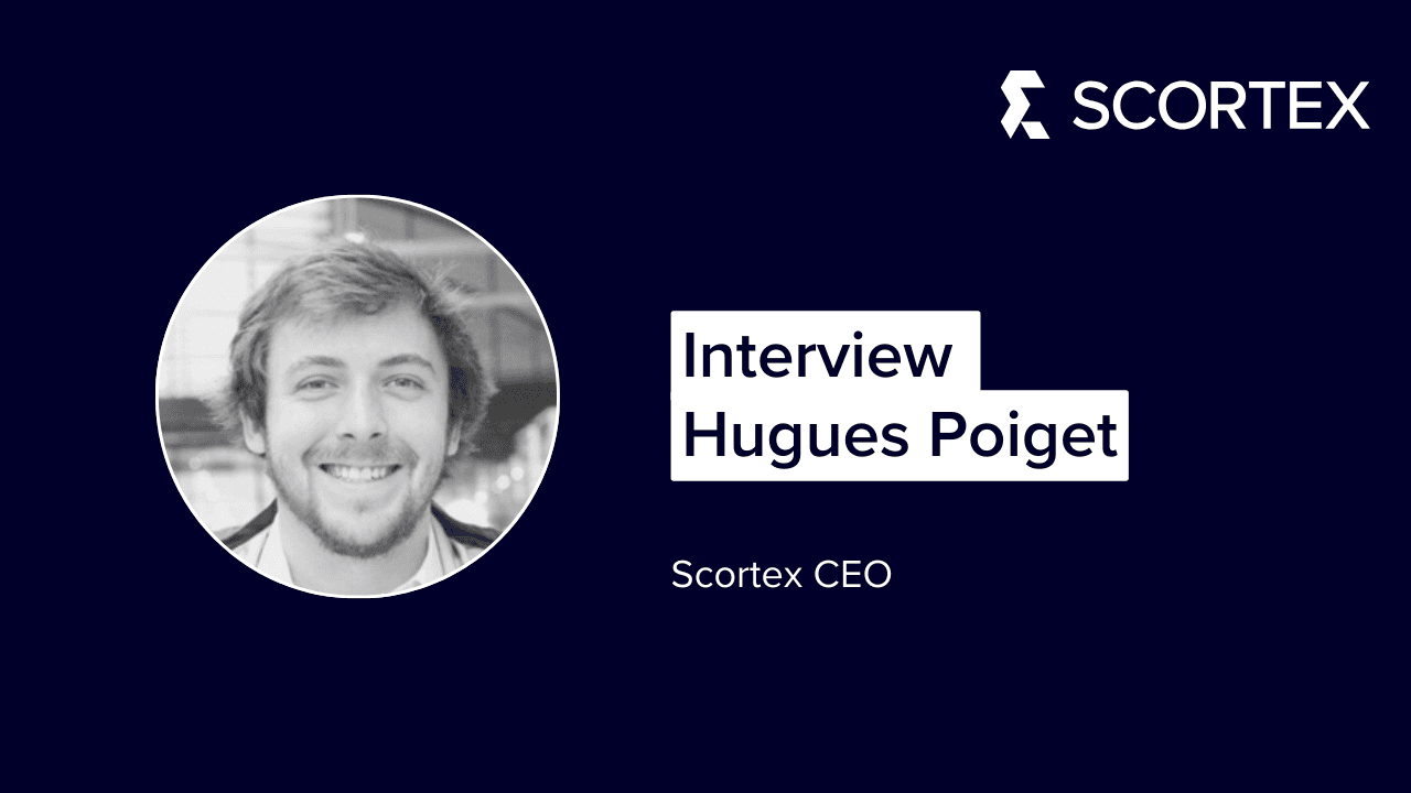 Interview Hugues Poiget_CEO Scortex