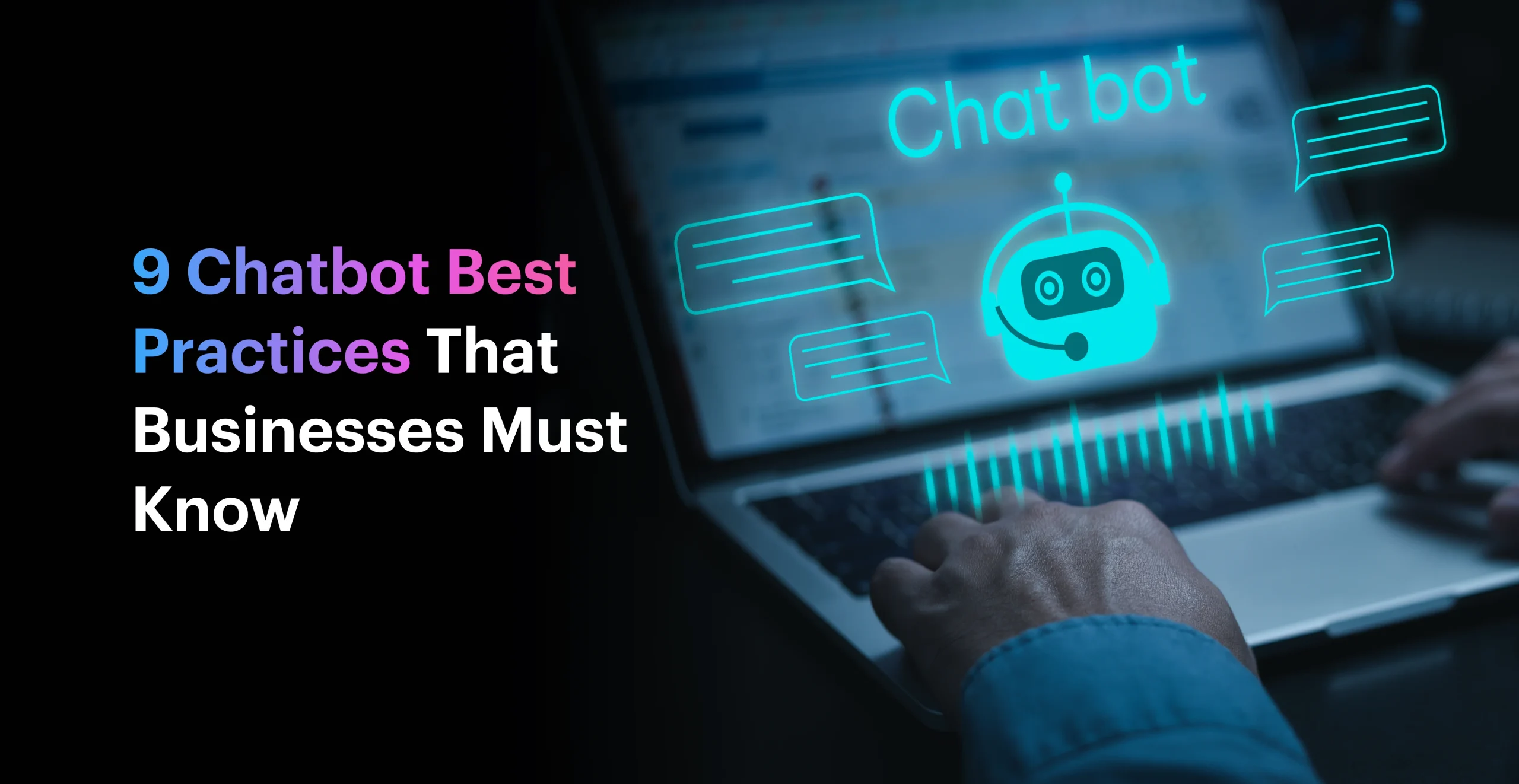 9 Chatbot Best Practices That Businesses Must Know
