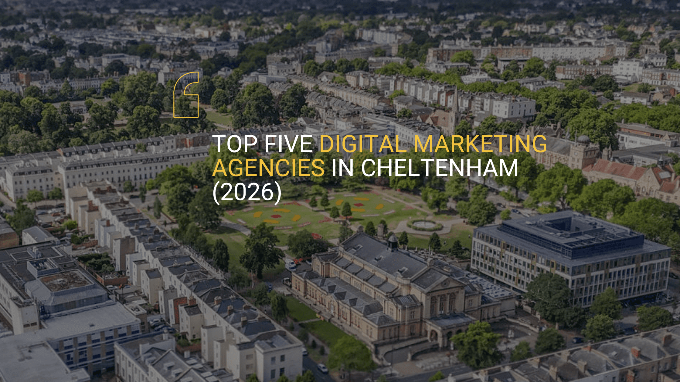 A blog image showing a skybiew of Cheltenham with the text 'Top Five Digital Marketing Agencies in Cheltenham (2026)' text.