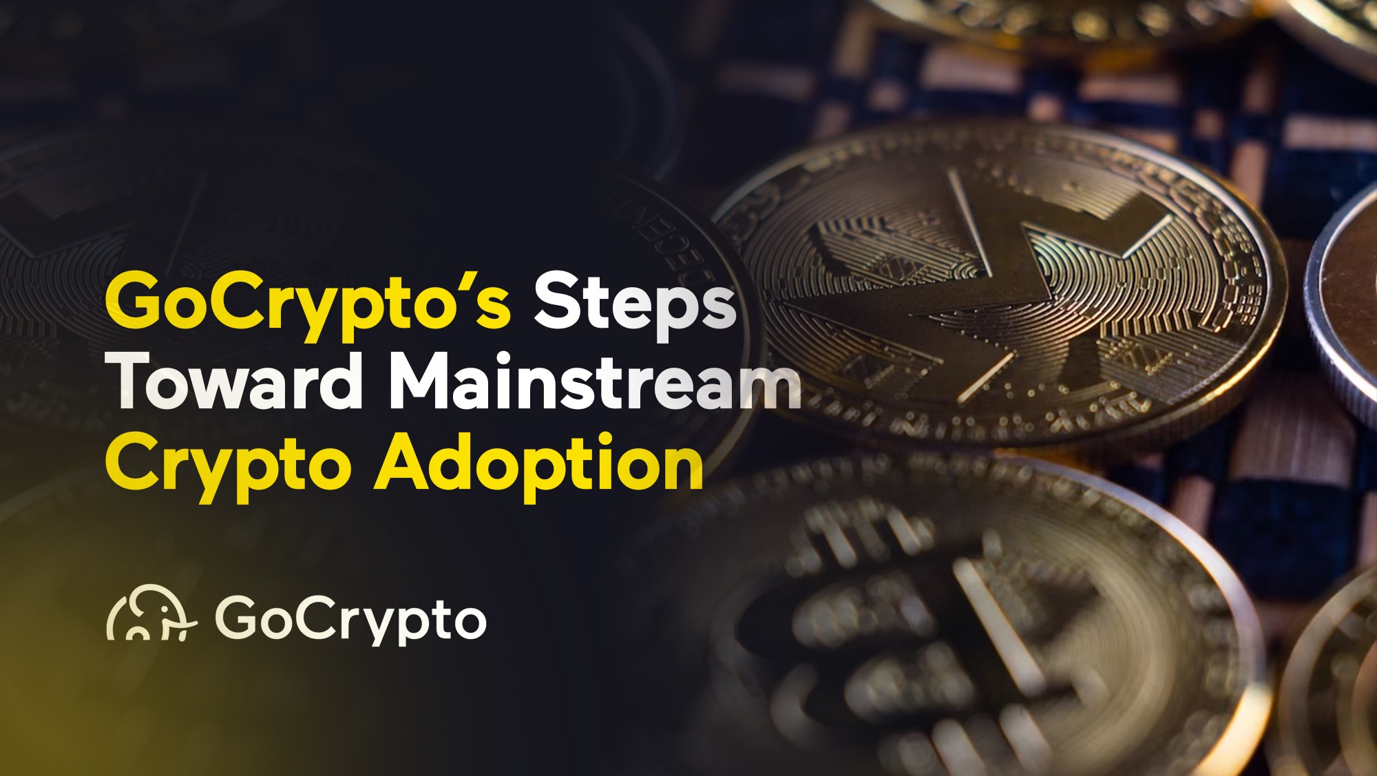 GoCrypto’s Steps Toward Mainstream Crypto Adoption