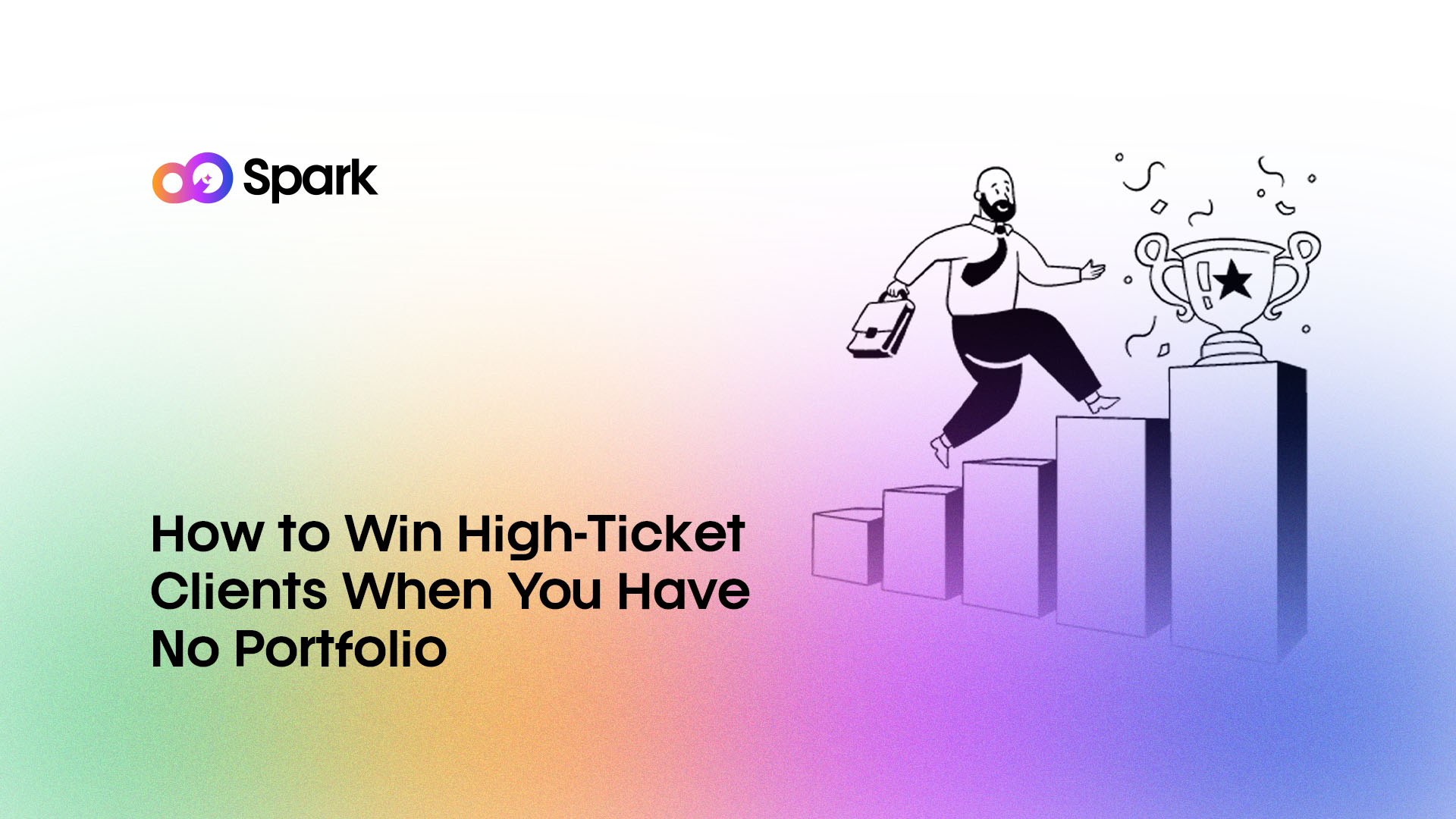 How to Win High-Ticket Clients When You Have No Portfolio
