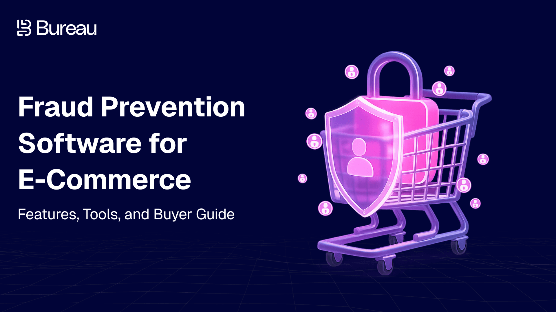 Fraud Prevention Software for E-Commerce: Features, Tools, and Buyer Guide