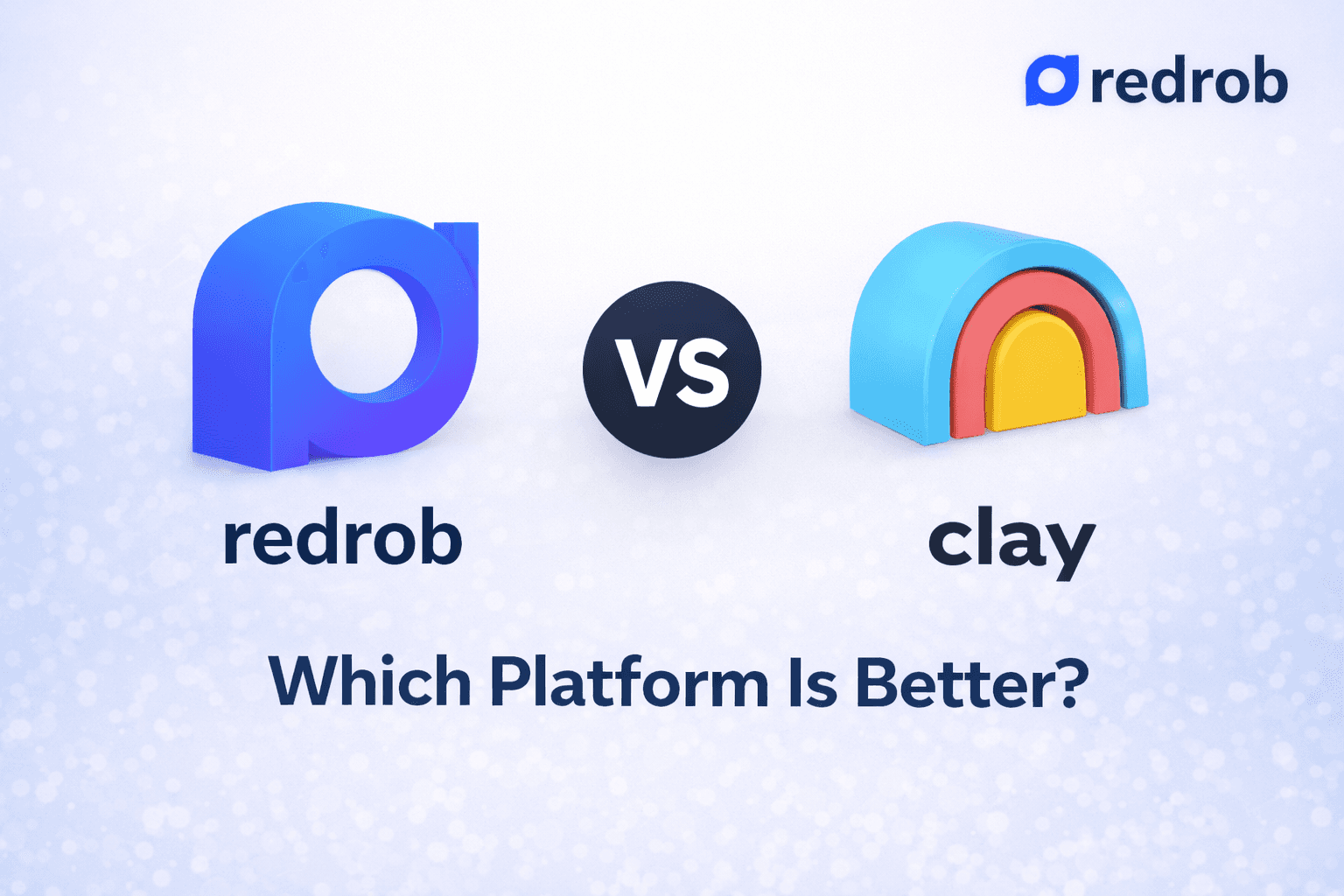 Redrob vs. Clay in 2026: Features, Pricing & Key Differences