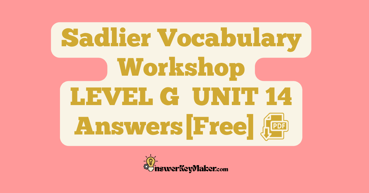 Download LEVEL G UNIT 14 free Sadlier Vocabulary Workshop PDF with answer key
