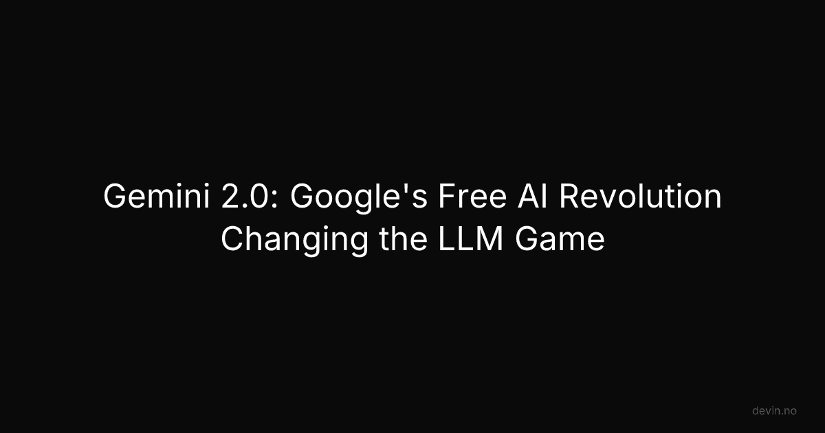 Gemini 2.0: Google's Free AI Revolution Changing the LLM Game - Dev, in