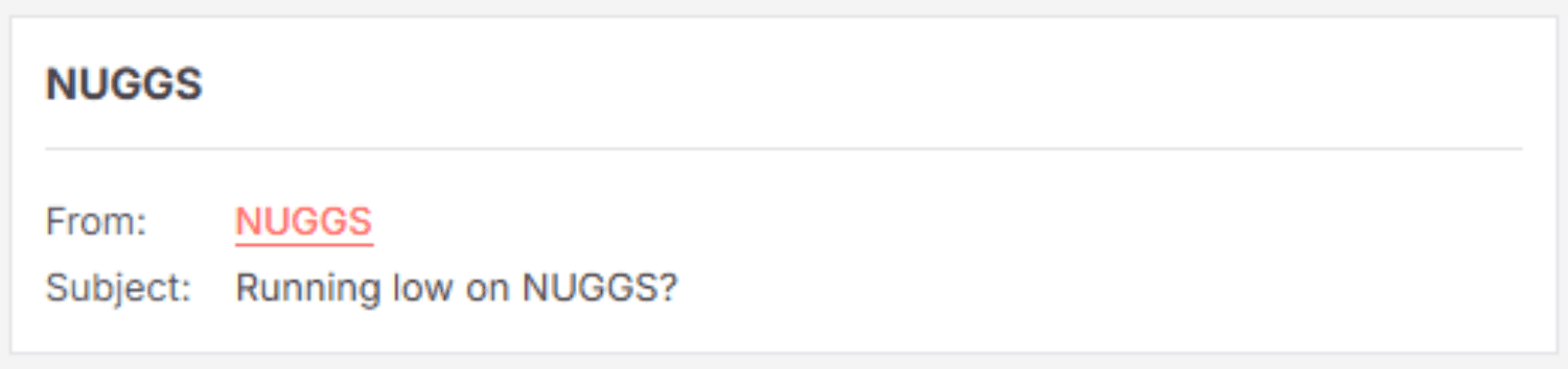 SL Nuggs.png – A screenshot of an email subject line from Nuggs, reading "Running low on NUGGS?" to prompt customers to reorder.