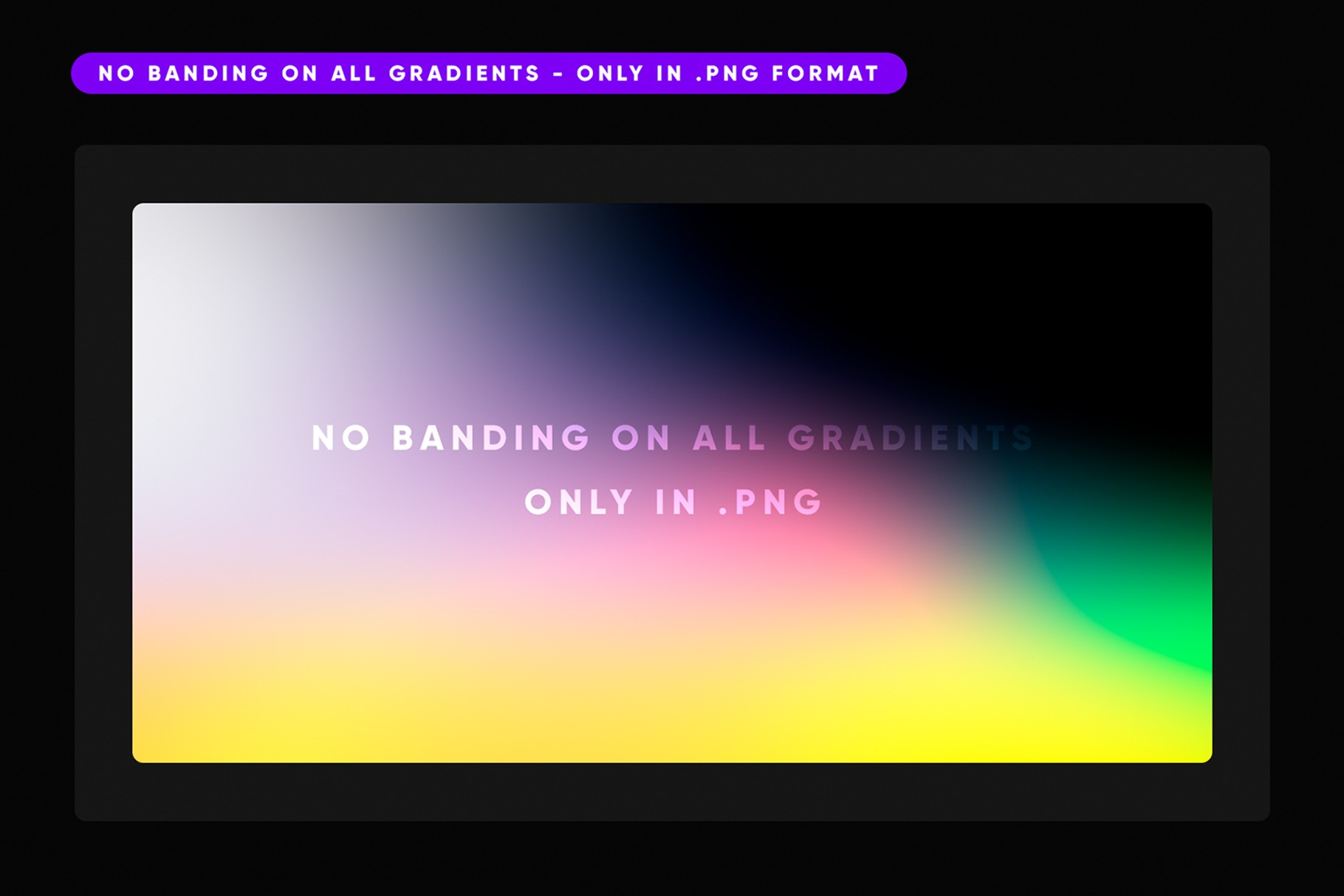 Showcase of no-banding gradients in PNG format for high-quality designs.