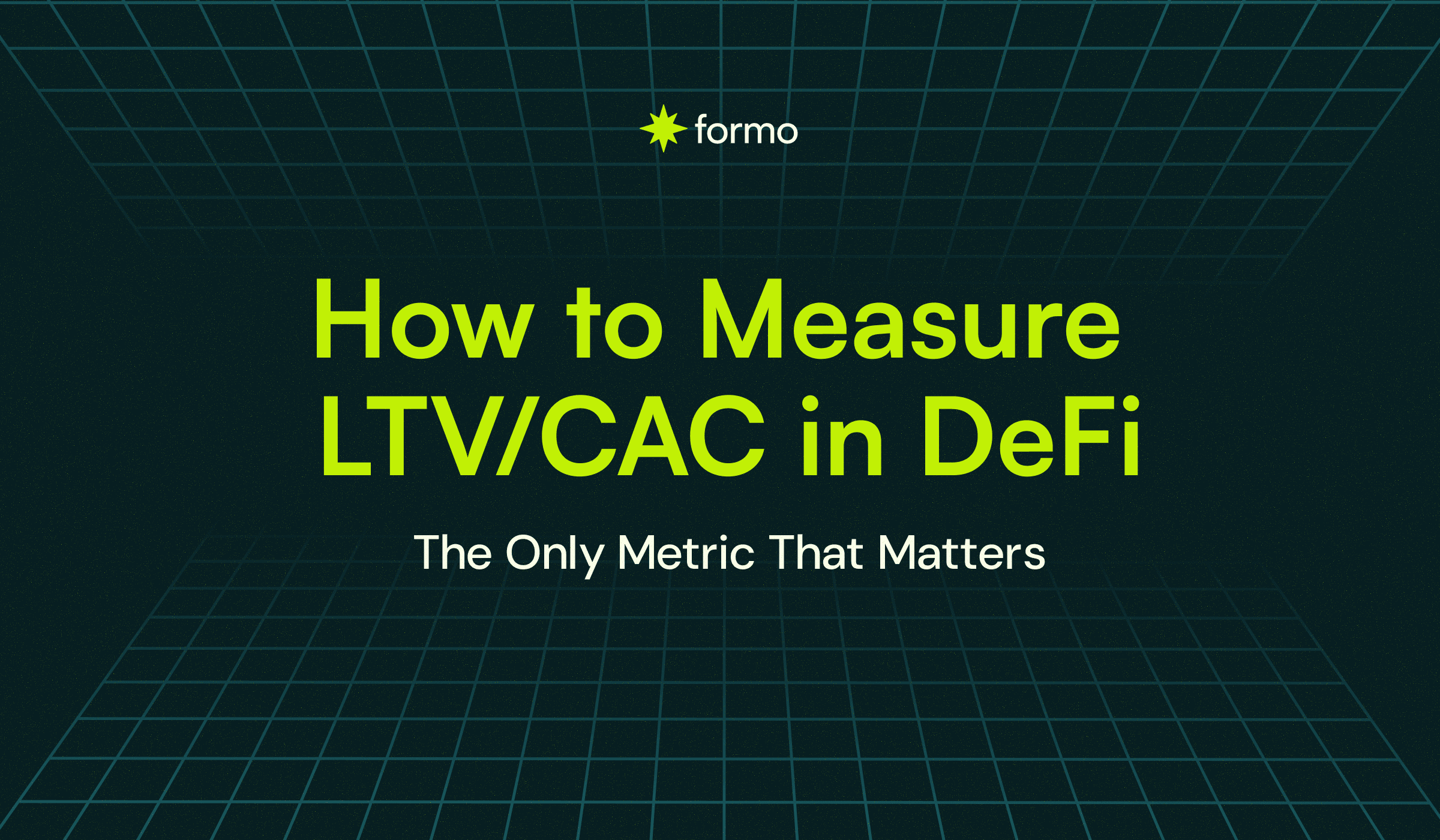 LTV/CAC: The DeFi Metric Almost No One Tracks (And Why It's the Only One That Matters)