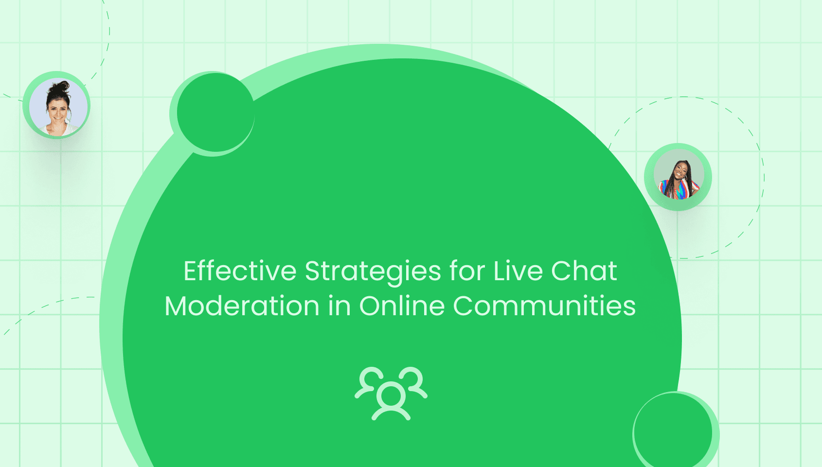 Banner image of the blog post - Best Practices for Moderating Live Chats in Communities